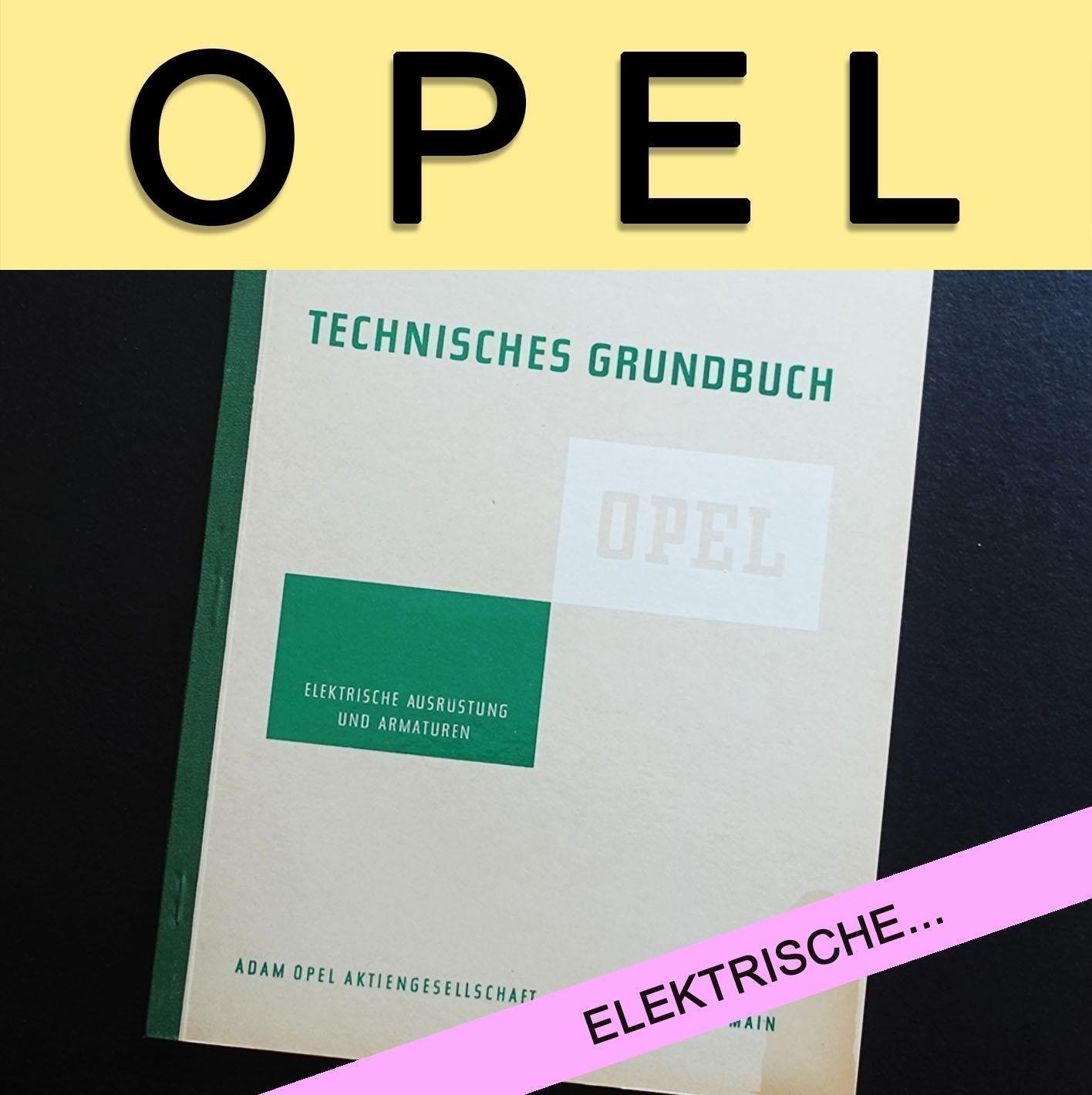 Opel Technisches Grundbuch Elektrische Ausrustung u Amaturen 1961