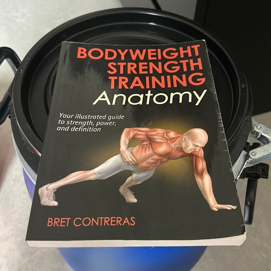 Bodyweight Strength Training Anatomy Bodyweight Strength Training
