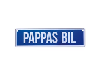 Metallskylt – ”Pappas bil” för bilen