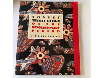 Soviet Textile Design of the Revolutionary Period av I. Yasinskaya, Okänt
