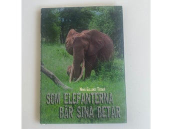 Som elefanterna bär sina betar av Nina Eklund Tegar