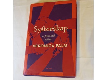 Systerskap : en feministisk idébok av Veronica Palm