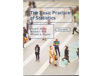 The Basic Practice of Statistics / David S. Moore, William I. Notz m.fl.