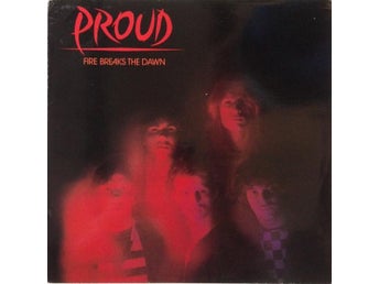 Proud - Fire Breaks The Da.. | Köp från MusikOchKeramik på Tradera