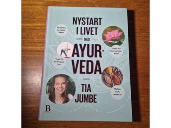 Nystart i livet med ayurveda – Tia Jumbe Bok Hälsa Kost Yoga Feel Good