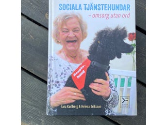 Sociala tjänstehundar - omsorg utan ord, Sara Karlberg & Helena Eriksson