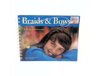 Braids & Bows: A Book of Instruction av Anne Akers Johnson & Robin Stoneking