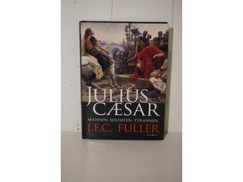Julius Caesar: Mannen, soldaten, tyrannen - J.F.C. Fuller