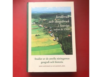 JORDBRUK OCH SKOGSBRUK I SVERIGE SEDAN ÅR 1900 Hans Antonson 2011