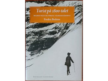 Turist på 1800-talet - Fredric Bedoire. Inbunden bok i toppskick