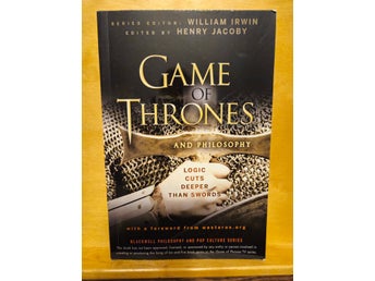 Game of Thrones and philosophy - logic cuts deeper than swords, Irwin