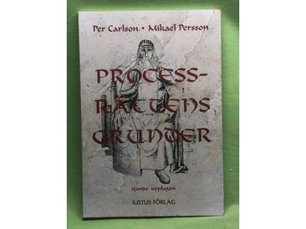 Processrättens grunder / Carlson, Per - Persson, Mikael