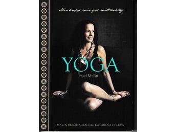 Yoga med Malin - Min kropp, min själ, mitt andetag av Malin Berghagen
