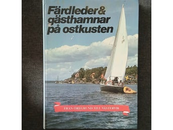 Färdleder och gästhamnar på ostkusten. Öregrund till Västervik. Skärgårdsgui
