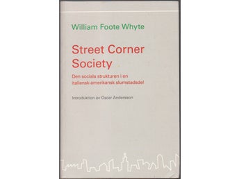 Street Corner Society: den sociala strukturen i en italiensk-amerikansk slumstad