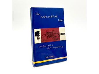 The knife and fork man - The life and work of Charles Benjamin Redrup Bill Fairn