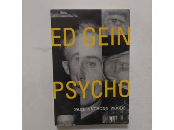 Ed Gein : Psycho! av Paul Anthony Woods
