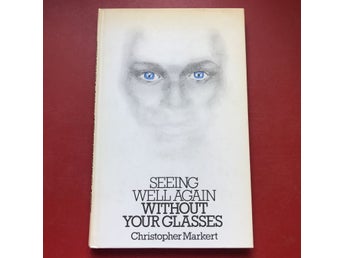 SEEING WELL AGAIN WITHOUT YOUR GLASSES Christopher Markert 1981