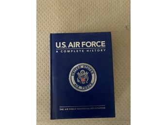 U.S. Air Force: A Complete History, The Air Force Historical Foundation