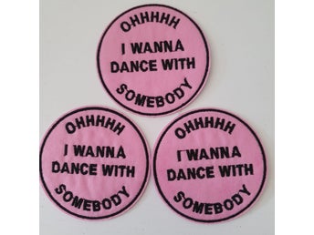 3 st Tygmärken - Ohhhh I Wanna Dance With Somebody