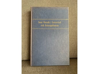 Sunt förnuft i barnavård och barnuppfostran av Benjamin Spock, 1959