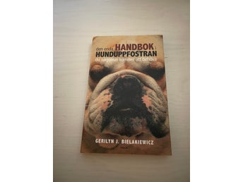 Den enda handbok i hunduppfostran du någonsin kommer att behöva / Bielakiewic