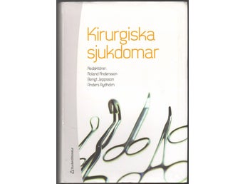 Kirurgiska sjukdomar / Roland Andersson, Bengt Jeppsson, Anders Rydholm (red.)
