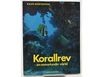Korallrev : en annorlunda värld / Ralph Mårtensson.