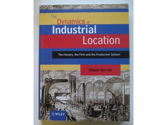 The dynamics och Industrial Location, Roger Hayter