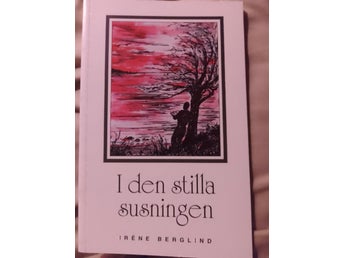 I den stilla susningen - Iréne Berglind