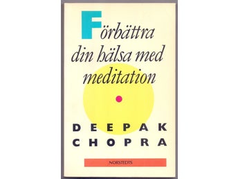 Förbättra din hälsa med meditation - Deepak Chopra