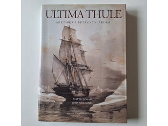 Ultima Thule: Arktiska upptäcktsfärder av Matti Lainema och Juha Nurminen, 2001