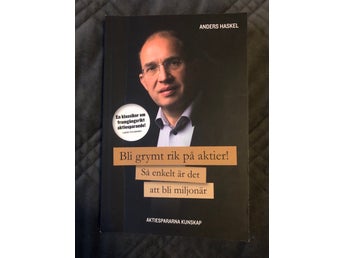 Bli grymt rik på aktier! - Anders Haskel