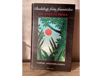 Budskap från framtiden: En andlig resa av Hank Wesselman