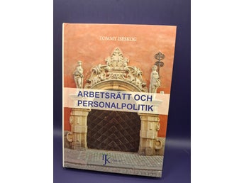 Arbetsrätt och Personalpolitik av Tommy Iseskog, 2019