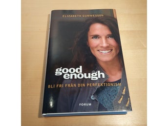 Good enough - Elisabeth Gummesson - bli fri från perfektionism hälsa