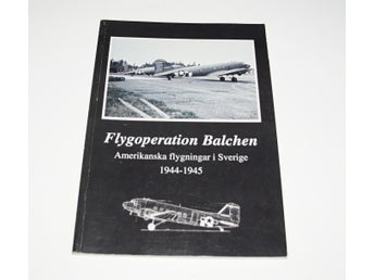 Flygoperation Balchen Amerikanska flygningar i Sverige 1944-1945