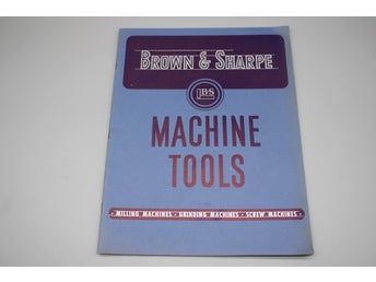Katalog - Brown & Sharpe Machine Tools - Fräsar / Slipmaskiner - 36 sidor