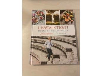 Livsviktigt! mina bästa råd för ett långt friskt liv / Hellénius, Mai-Lis