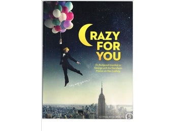 CRAZY FOR YOU En feelgood-musikal - program Göteborgsoperan 2015/2016