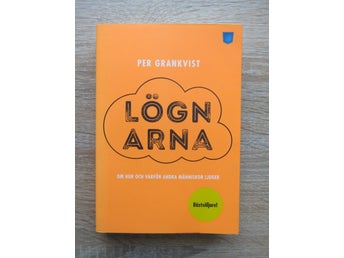 Lögnarna : Om hur och varför andra människor ljuger av Per Grankvist