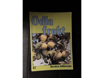Odla frukt. / Torsten Johnsson