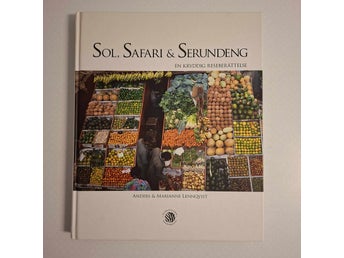 Sol, Safari & Serundeng - En kryddig reseberättelse & kokbok