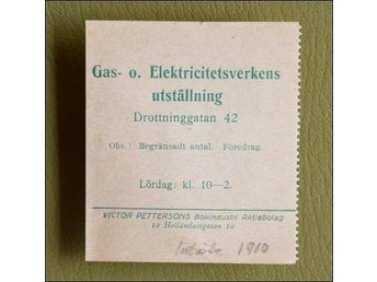 BILJETT. Gas o. Elverkens utställning i Stockholm, 1910
