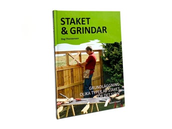 Staket & grindar : grundläggning olika typer av staket av Dag Thorstensen