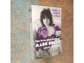 RIDE A WHITE SWAN - THE LIVES AND DEATH OF MARC BOLAN - LESLEY-ANN JONES