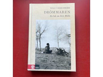 DRÖMMAREN En bok om Sven Hedin av Nils Uddenberg 2023