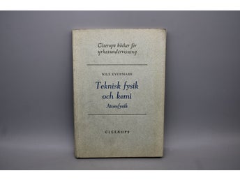 Teknisk fysik och kemi , Atomfysik av Nils Evermark 1959