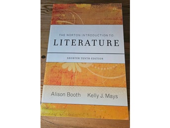 The Norton Introduction to Literature, Alison Booth, Kelly J. Mays, 2009