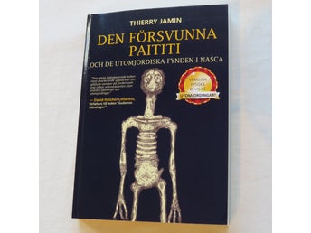 Den Försvunna Paititi och De Utomjordiska Fynden I Nasca av Thierry Jamin
